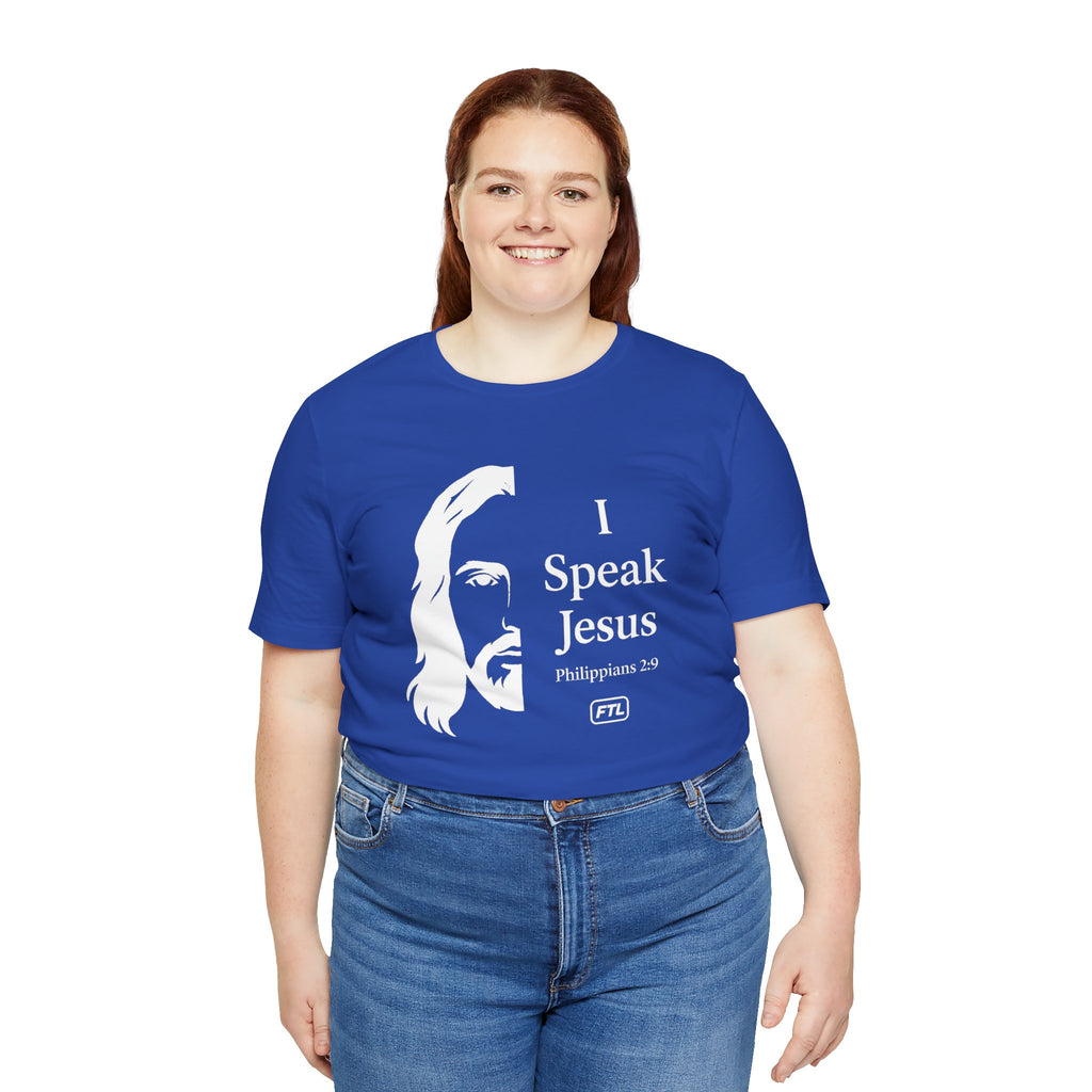 I Speak Jesus (Philippians 2:9) Unisex Jersey Short Sleeve Tee