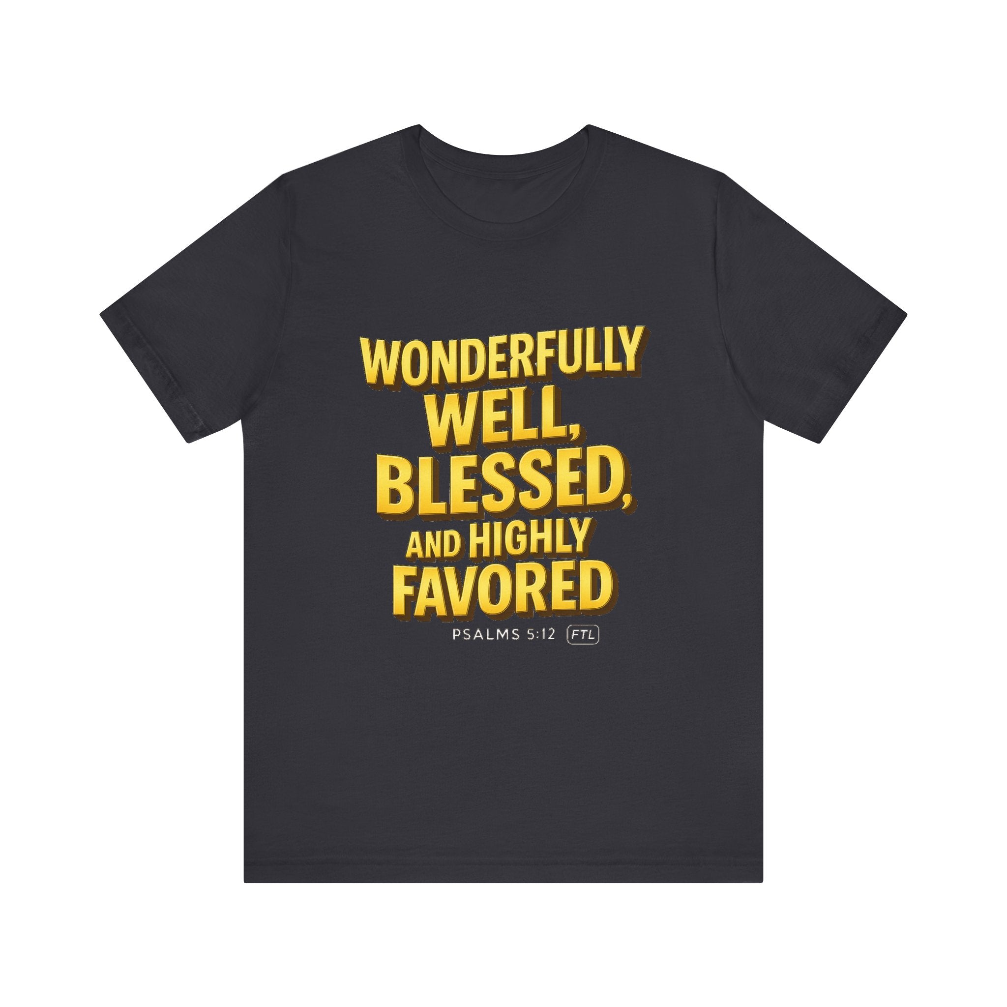 Wonderfully Well (Psalms 5:12) Unisex Jersey Short Sleeve Tee
