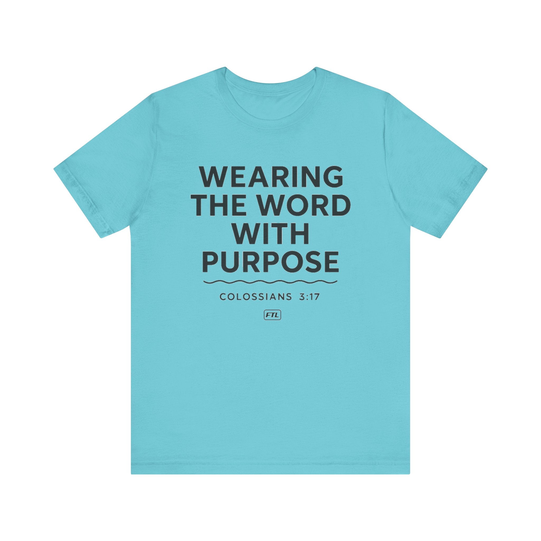 Wearing the Word with Purpose (Colossians 3:17) - Unisex Jersey Short Sleeve Tee