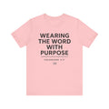 Wearing the Word with Purpose (Colossians 3:17) - Unisex Jersey Short Sleeve Tee