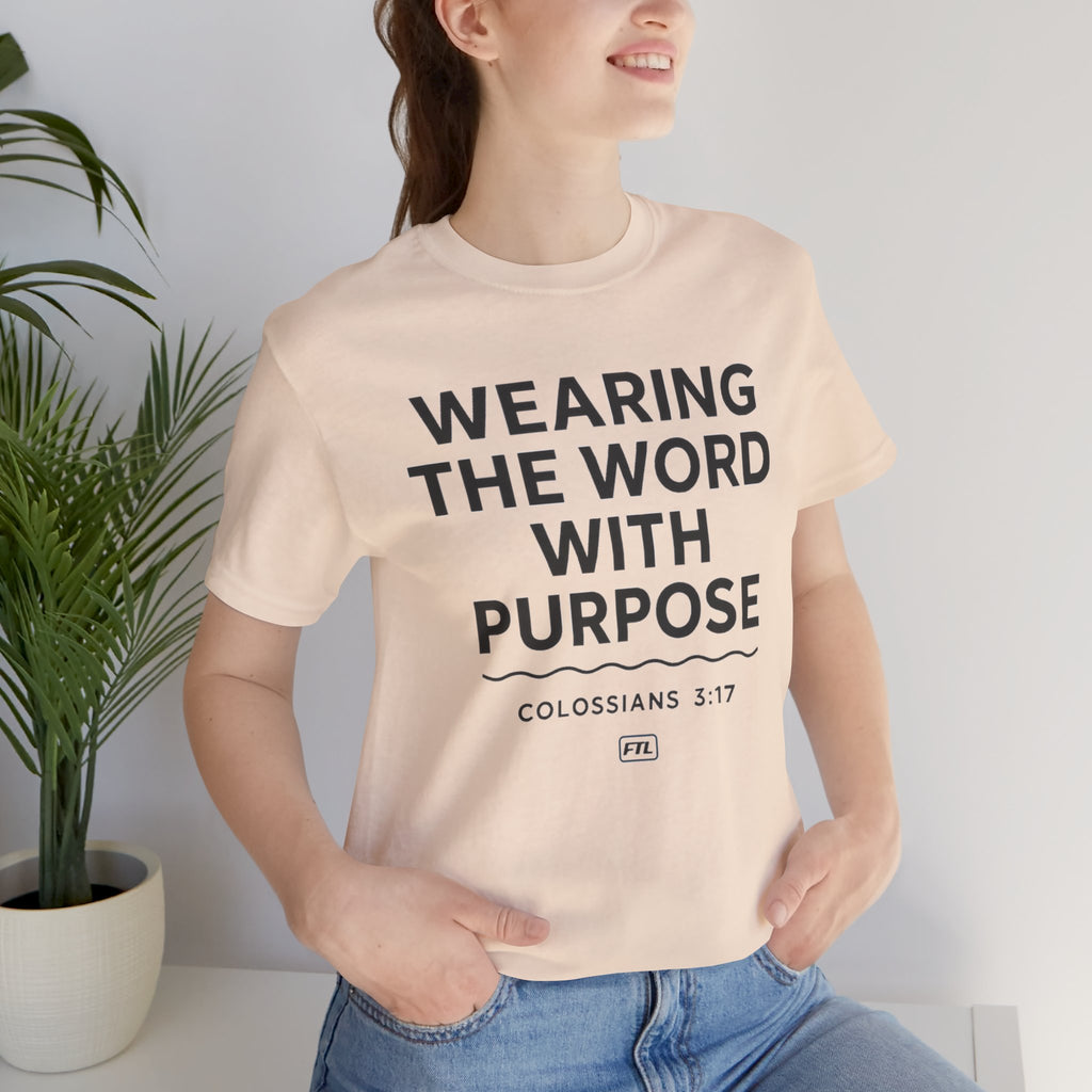 Wearing the Word with Purpose (Colossians 3:17) - Unisex Jersey Short Sleeve Tee