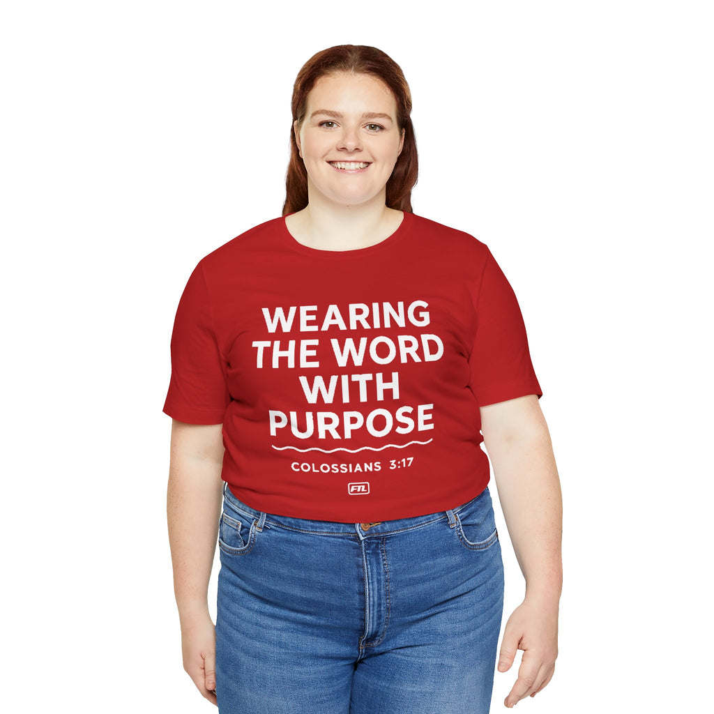 Wearing the Word with Purpose (Colossians 3:17) - Unisex Jersey Short Sleeve Tee