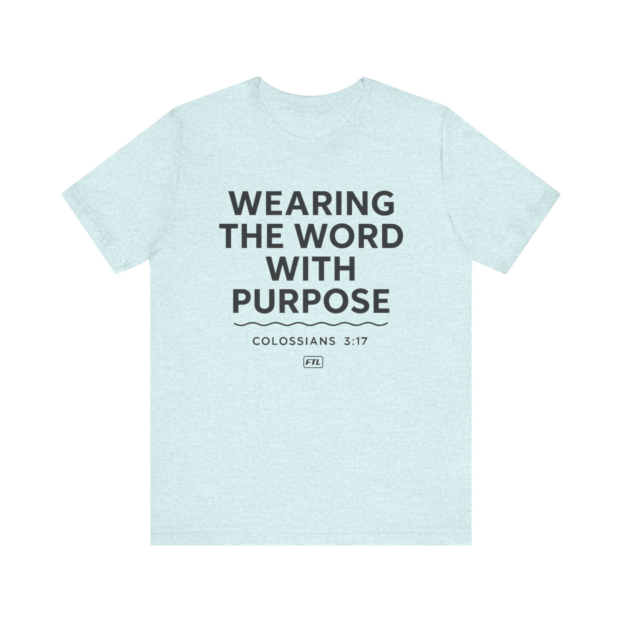Wearing the Word with Purpose (Colossians 3:17) - Unisex Jersey Short Sleeve Tee