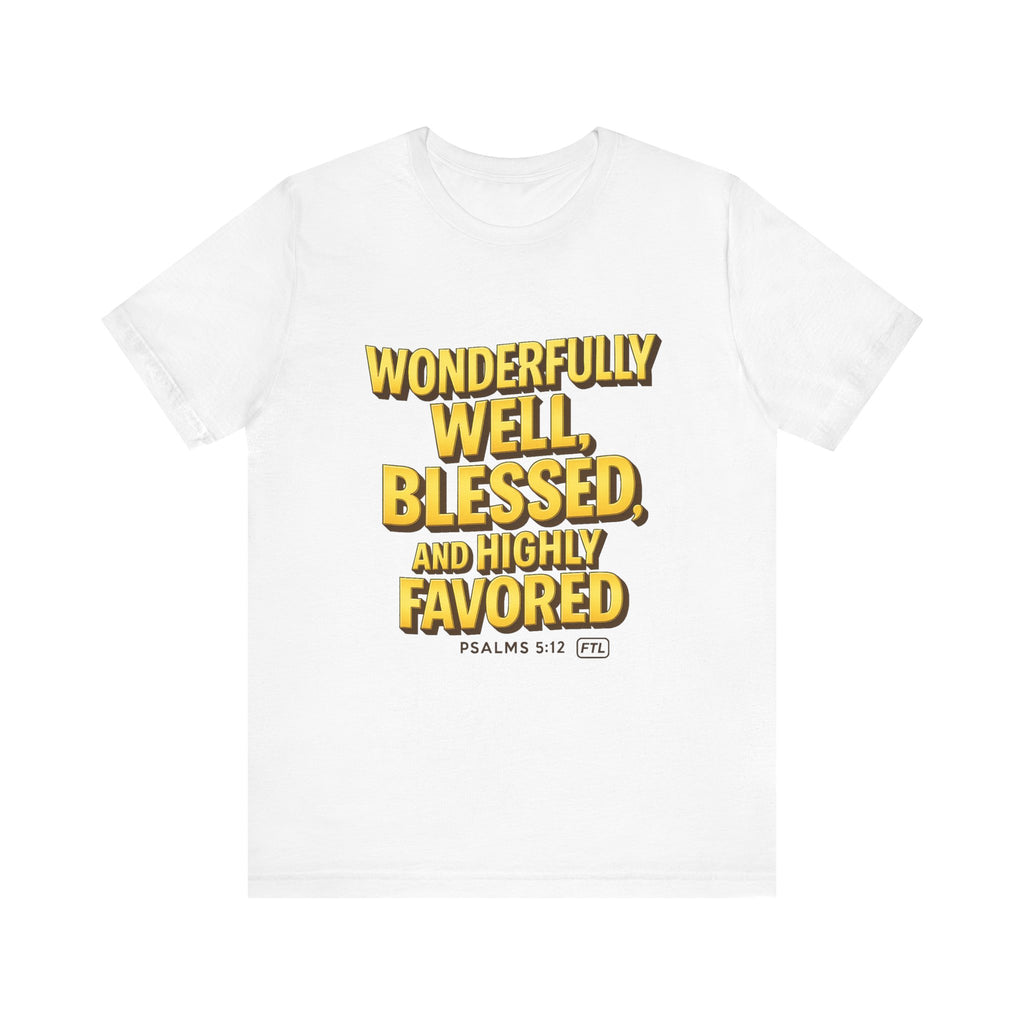 Wonderfully Well (Psalms 5:12) Unisex Jersey Short Sleeve Tee
