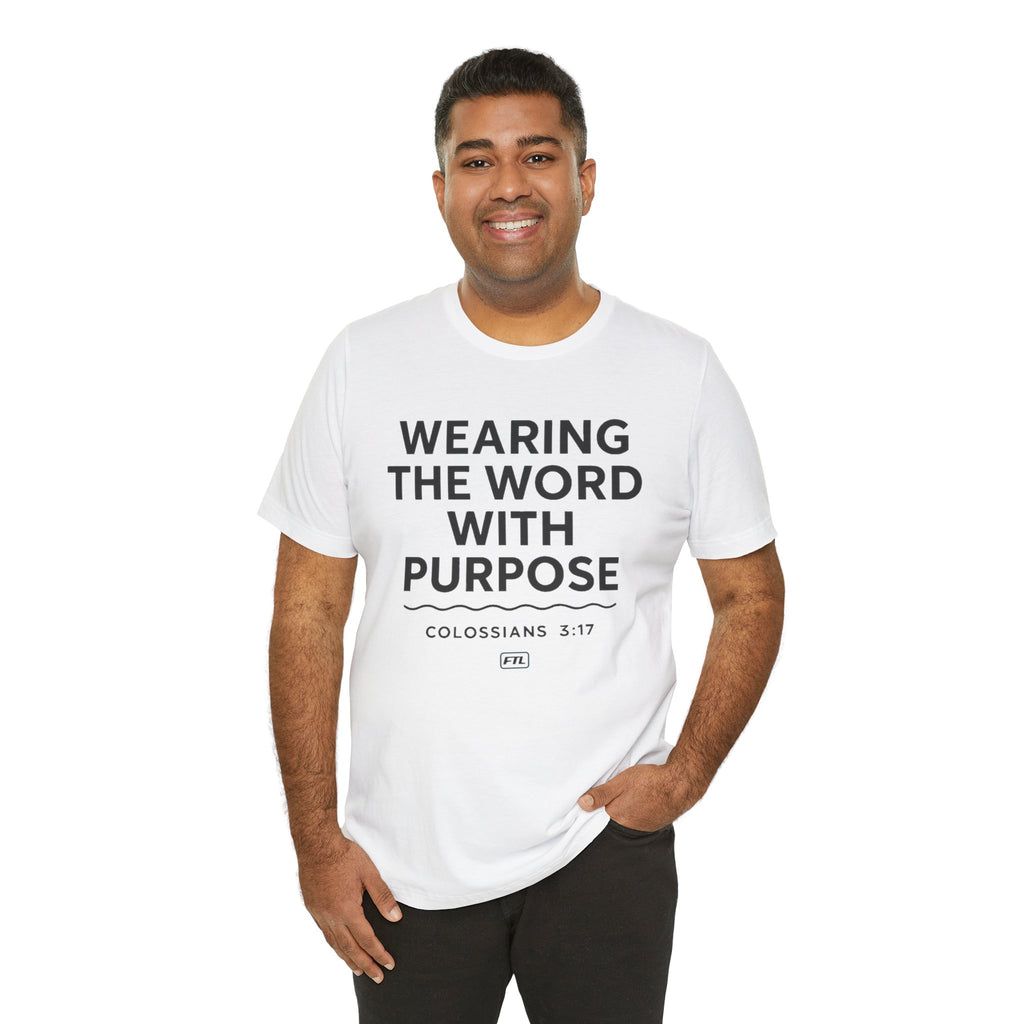 Wearing the Word with Purpose (Colossians 3:17) - Unisex Jersey Short Sleeve Tee